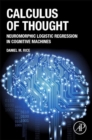 Image for Calculus of thought: neuromorphic logistic regression in cognitive machines