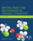 Image for Writing reaction mechanisms in organic chemistry.