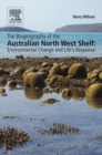 Image for The biogeography of the Australian north west shelf: environmental change and life&#39;s response