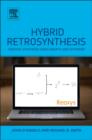 Image for Hybrid retrosynthesis  : organic synthesis using Reaxys and SciFinder
