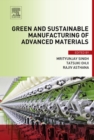 Image for Green and Sustainable Manufacturing of Advanced Material