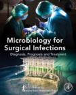 Image for Microbiology for surgical infections: diagnosis, prognosis and treatment