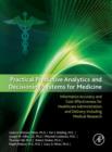 Image for Practical predictive analytics and decisioning systems for medicine  : informatics accuracy and cost-effectiveness for healthcare administration and delivery including medical research