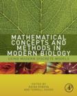 Image for Mathematical concepts and methods in modern biology: using modern discrete models