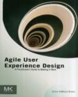 Image for Agile user experience design  : a practitioner&#39;s guide to making it work
