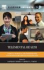 Image for Telemental health  : clinical, technical, and administrative foundations for evidence-based practice