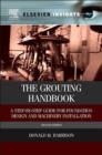 Image for The grouting handbook: a step-by-step guide for foundation design and machinery installation