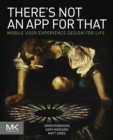 Image for There&#39;s not an app for that  : mobile user experience design for life