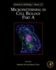 Image for Micropatterning in cell biologyPart A : Volume 119
