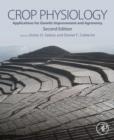 Image for Crop physiology: applications for genetic improvement and agronomy