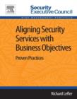 Image for Aligning Security Services with Business Objectives: Proven Practices