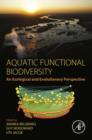 Image for Aquatic functional biodiversity: an ecological and evolutionary perspective