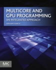 Image for Multicore and GPU programming: an integrated approach