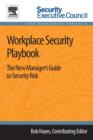 Image for Workplace Security Playbook : The New Manager&#39;s Guide to Security Risk