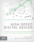 Image for High speed digital design: design of high speed interconnects and signaling