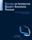 Image for Building an information security awareness program  : defending against social engineering and technical threats
