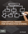 Image for Conceptual design for interactive systems  : designing for performance and user experience