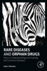 Image for Rare Diseases and Orphan Drugs : Keys to Understanding and Treating the Common Diseases