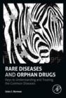 Image for Rare Diseases and Orphan Drugs: Keys to Understanding and Treating the Common Diseases