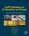 Image for FinFET modeling for IC simulation and design: using the BSIM-CMG standard