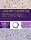 Image for Liver regeneration  : basic mechanisms, relevant models and clinical applications