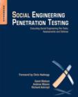 Image for Social engineering penetration testing: executing social engineering pen tests, assessments and defense