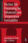 Image for Friction stir processing for enhanced low temperature formability