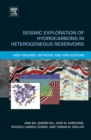 Image for Seismic exploration of hydrocarbons in heterogeneous reservoirs: new theories, methods and applications