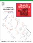 Image for Strategic applications of named reactions in organic synthesis  : background and detailed mechanisms