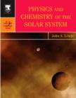 Image for Physics and Chemistry of the Solar System