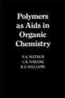 Image for Polymers as Aids in Organic Chemistry