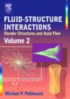 Image for Fluid-Structure Interactions, Volume 2 : Slender Structures and Axial Flow