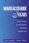 Image for Monosaccharide sugars  : chemical synthesis by chain elongation, degradation and epimerization