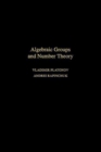 Image for Algebraic Groups and Number Theory : Volume 139