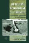 Image for Detecting Ecological Impacts : Concepts and Applications in Coastal Habitats
