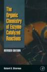 Image for Organic chemistry of enzyme-catalyzed reactions