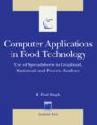 Image for Computer Applications in Food Technology : Use of Spreadsheets in Graphical, Statistical and Process Analysis
