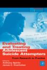 Image for Evaluating and Treating Adolescent Suicide Attempters : From Research to Practice