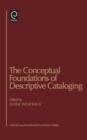 Image for The Conceptual Foundations of Descriptive Cataloging