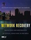 Image for Network recovery  : protection and restoration of Optical, SONET-SDH, IP and MPLS