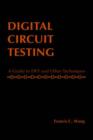 Image for Digital Circuit Testing : A Guide to DFT and Other Techniques