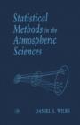 Image for Statistical Methods in the Atmospheric Sciences : An Introduction