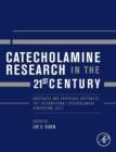 Image for Catecholamine research in the 21st century: abstracts and graphical abstracts, 10th International Catecholamine Symposium, 2012