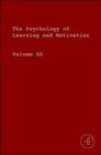 Image for Psychology of learning and motivationVolume 60 : Volume 60
