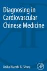 Image for Diagnosing in Cardiovascular Chinese Medicine