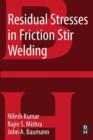 Image for Residual stresses in friction stir welding  : a volume in the Friction Stir Welding and Processing Book Series