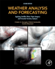 Image for Weather Analysis and Forecasting : Applying Satellite Water Vapor Imagery and Potential Vorticity Analysis