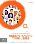 Image for Understanding your users  : a practical guide to user research methods