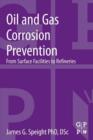 Image for Oil and gas corrosion prevention: from surface facilities to refineries