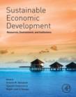 Image for Sustainable economic development: resources, environment, and institutions